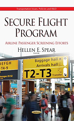 Secure Flight Program Airline Passenger Screening Efforts Hellen E Spear