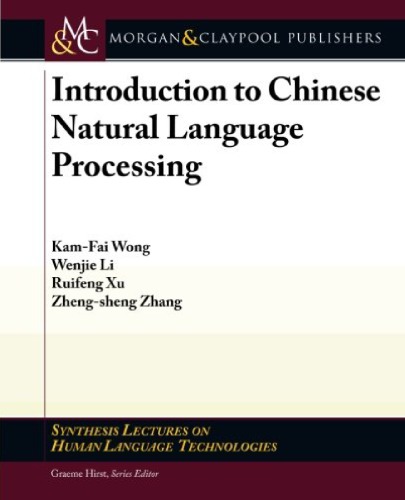 Introduction To Chinese Natural Language Processing Kamfai Wong