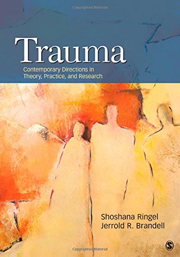 Trauma Contemporary Directions In Theory Practice And Research Shoshana S Ringel