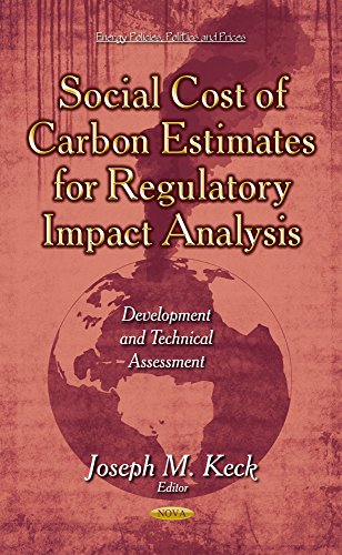 Social Cost Of Carbon Estimates For Regulatory Impact Analysis Development And Technical Assessment Joseph M Keck