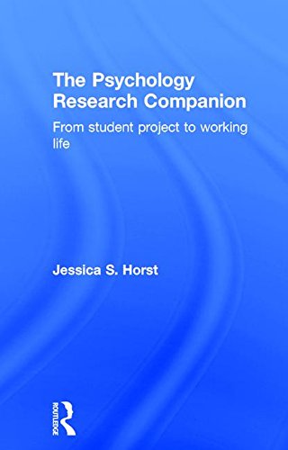 The Psychology Research Companion From Student Project To Working Life Jessica S Horst