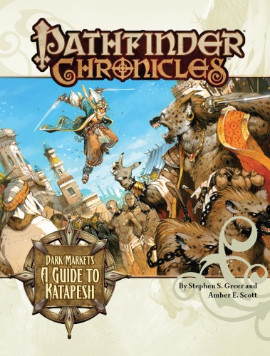 Pathfinder Chronicles Dark Marketsa Guide To Katapesh Stephen S Greer