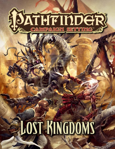 Pathfinder Campaign Setting Lost Kingdoms Wolfgang Baur Writer On Fantasy Games Adam Daigle Jeff Erwin F Wesley Schneider