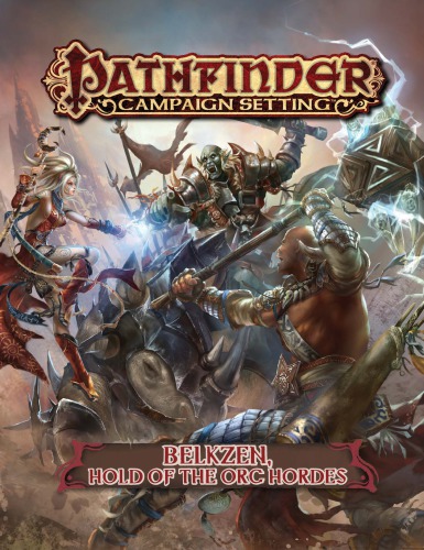 Pathfinder Campaign Setting Belkzen Hold Of The Orc Hordes Paizo Inc