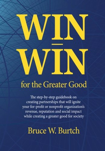 Winwin For The Greater Good Bruce W Burtch