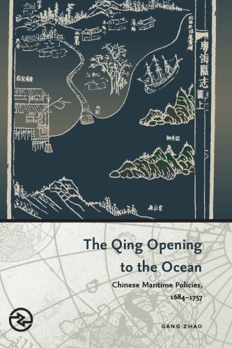 The Qing Opening To The Ocean Chinese Maritime Policies 16841757 Gang Zhao