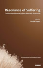 Resonance Of Suffering Countertransference In Nonneurotic Structures Andr Green Editor