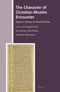 The Character Of Christianmuslim Encounter Essays In Honour Of David Thomas Douglas Pratt