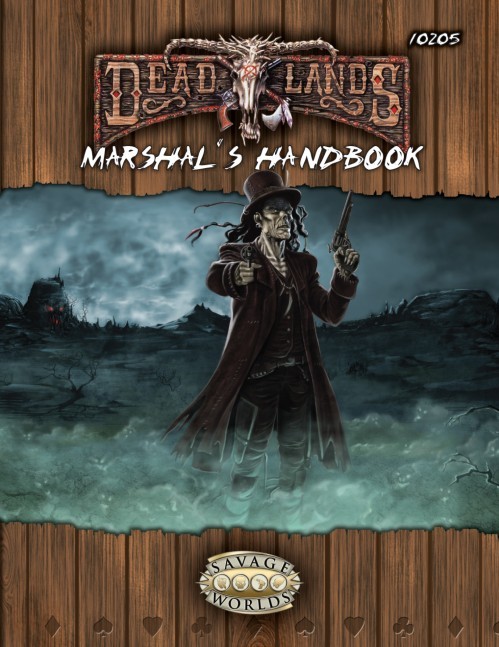 Savage Worlds Deadlands Reloaded Marshals Handbook Pinnacle Entertainment