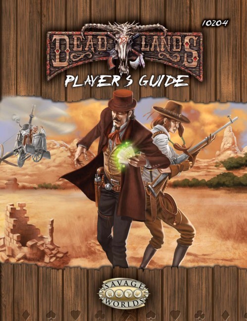 Savage Worlds Deadlands Reloaded Players Guide Pinnacle Entertainment