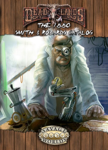 Savage Worlds Deadlands Reloaded Smith Robards 1880 Catalog Pinnacle Entertainment