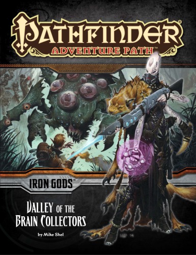Pathfinder Adventure Path 88 Valley Of The Brain Collectors Iron Gods 4 Of 6 Mike Shel