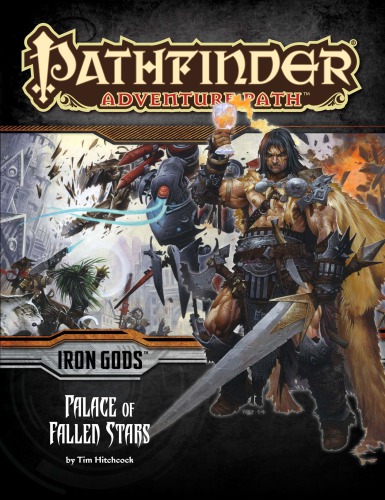 Pathfinder Adventure Path 89 Palace Of Fallen Stars Iron Gods 5 Of 6 Tim Hitchcock