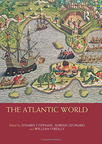 The Atlantic World 2014 Routledge Worlds 1st Edition Dmaris Coffman