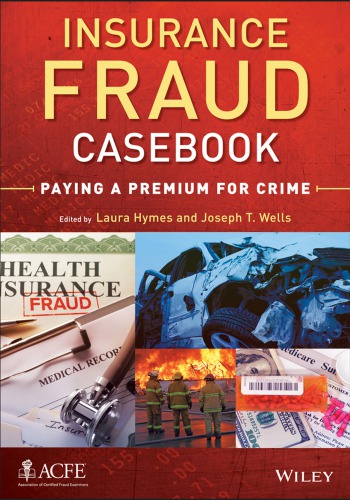Insurance Fraud Casebook Paying A Premium For Crime 1st Edition Laura Hymes