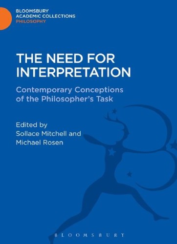 The Need For Interpretation Contemporary Conceptions Of The Philosophers Task Sollace Mitchell