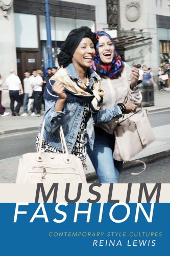 Muslim Fashion Contemporary Style Cultures Reina Lewis