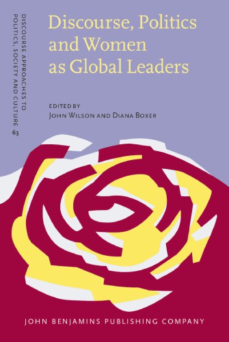 Discourse Politics And Women As Global Leaders John Wilson Diana Boxer