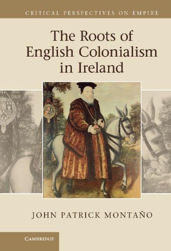 The Roots Of English Colonialism In Ireland John Patrick Montao