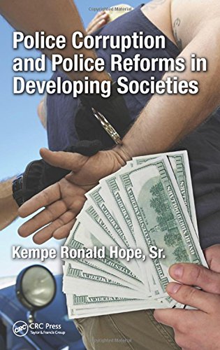 Police Corruption And Police Reforms In Developing Societies Kempe Ronald Hope Sr