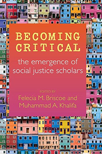 Becoming Critical The Emergence Of Social Justice Scholars Felecia Briscoe