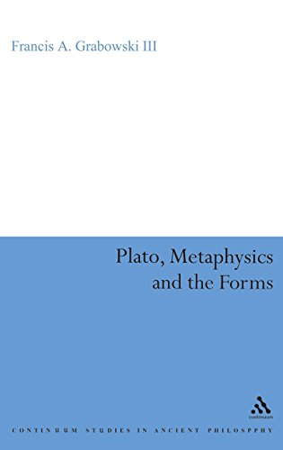 Plato Metaphysics And The Forms Francis A Grabowski Iii