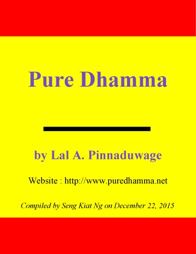 Pure Dhamma A Quest To Recover Buddhas True Teachings Lal A Pinnaduwage