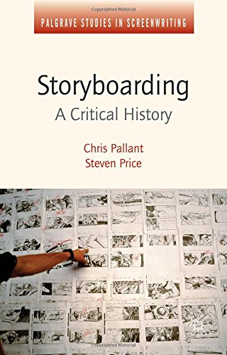 Storyboarding A Critical History 1st Edition Chris Pallant Steven Price