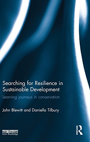 Searching For Resilience In Sustainable Development Learning Journeys In Conservation John Blewitt