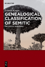 Genealogical Classification Of Semitic The Lexical Isoglosses Leonid Kogan