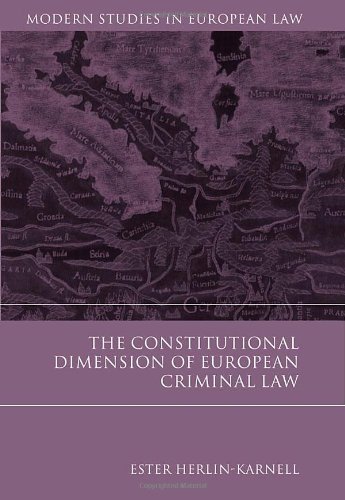 The Constitutional Dimension Of European Criminal Law Ester Herlinkarnell
