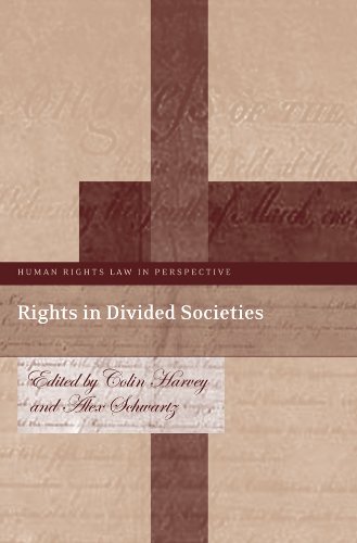 Rights In Divided Societies Colin Harvey Alex Schwartz