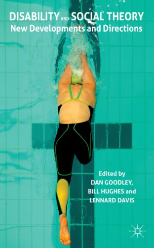 Disability And Social Theory New Developments And Directions Dan Goodley
