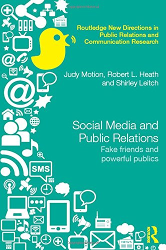 Social Media And Public Relations Fake Friends And Powerful Publics Judy Motion