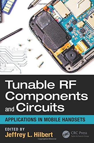 Tunable Rf Components And Circuits Applications In Mobile Handsets Jeffrey L Hilbert