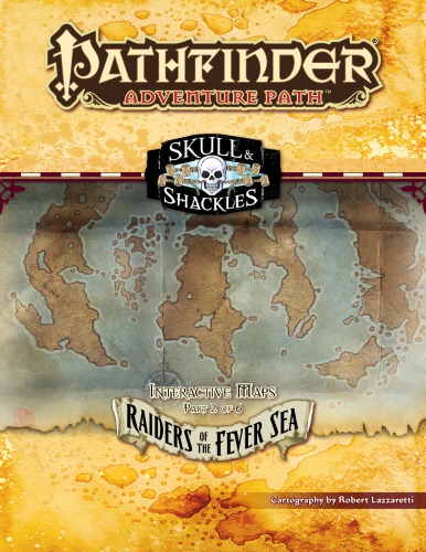 Pathfinder Adventure Path 56 Raiders Of The Fever Sea Skull Shackles 2 Of 6 Interactive Maps Rob Lazzaretti