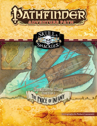 Pathfinder Adventure Path 59 The Price Of Infamy Skull Shackles 5 Of 6 Interactive Maps Rob Lazzaretti