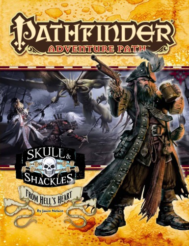 Pathfinder Adventure Path 60 From Hells Heart Skull Shackles 6 Of 6 Jason Nelson