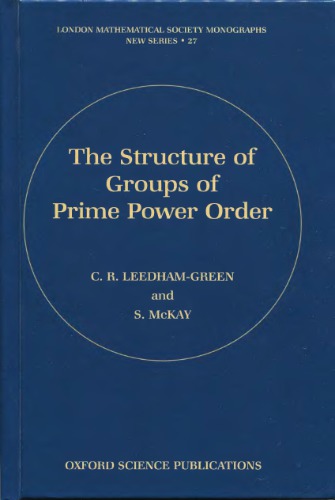 The Structure Of Groups Of Prime Power Order C R Leedhamgreen