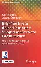 Design Procedures For The Use Of Composites In Strengthening Of Reinforced Concrete Structures Stateoftheart Report Of The Rilem Technical Committee 234duc Pellegrino
