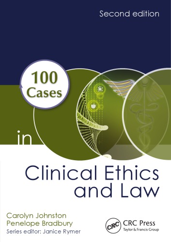 100 Cases In Clinical Ethics And Law Second Edition Bradbury