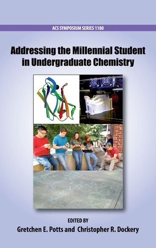 Addressing The Millennial Student In Undergraduate Chemistry 1st Edition Dockery