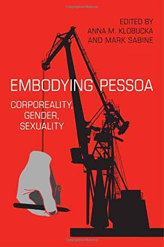 Embodying Pessoa Corporeality Gender Sexuality Pessoa Fernando Pessoa