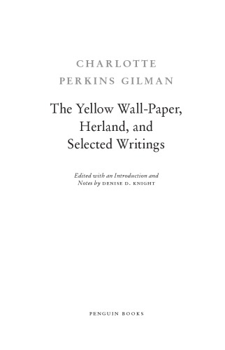 The Yellow Wallpaper Herland And Selected Writings Charlotte Perkins Gilman