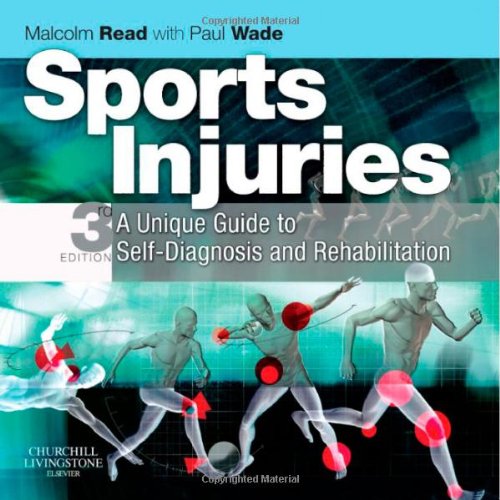 Sports Injuries A Unique Guide To Selfdiagnosis And Rehabilitation 3e 3rd Ed Malcolm T F Read Ma Mb Bchir Mrcgp Drcog Dmsmed Fism