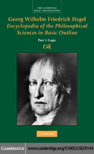 Georg Wilhelm Friedrich Hegel Encyclopaedia Of The Philosophical Sciences In Basic Outline Part 1 Logic Dahlstrom