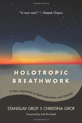Holotropic Breathwork A New Approach To Selfexploration And Therapy Stanislav Grof