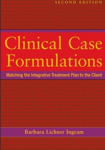 Clinical Case Formulations Matching The Integrative Treatment Plan To The Client 2nd Ed Ingram