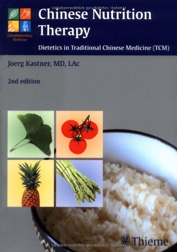 Chinese Nutrition Therapy Dietetics In Traditional Chinese Medicine Tcm 2nd Ed Joerg Kastner