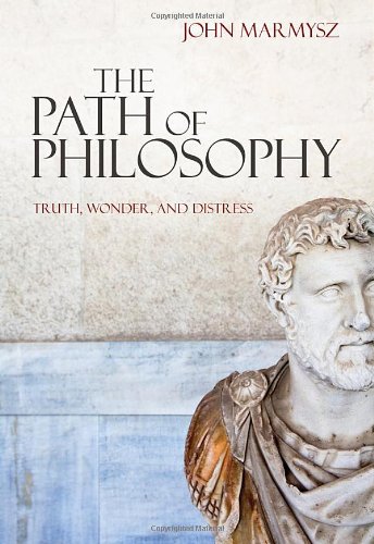 The Path Of Philosophy Truth Wonder And Distress Student Ed Marmysz
